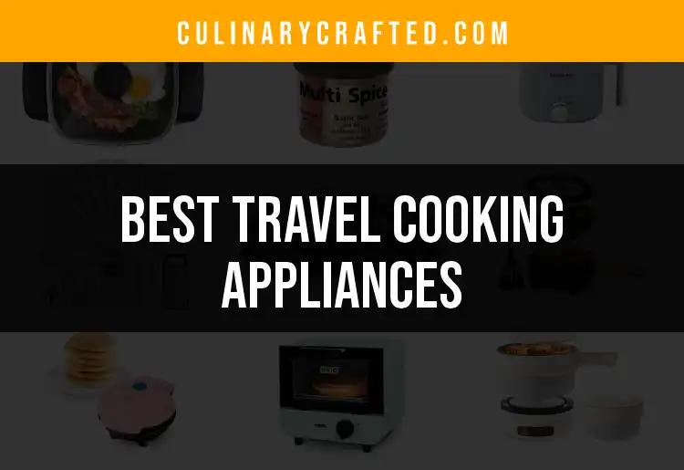 14 Must-Have Travel Cooking Appliances for Food Lovers