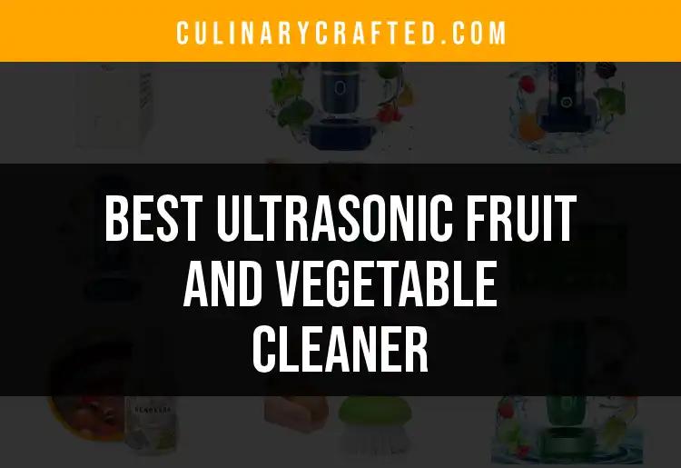 12 Top Ultrasonic Fruit and Vegetable Cleaners to Try