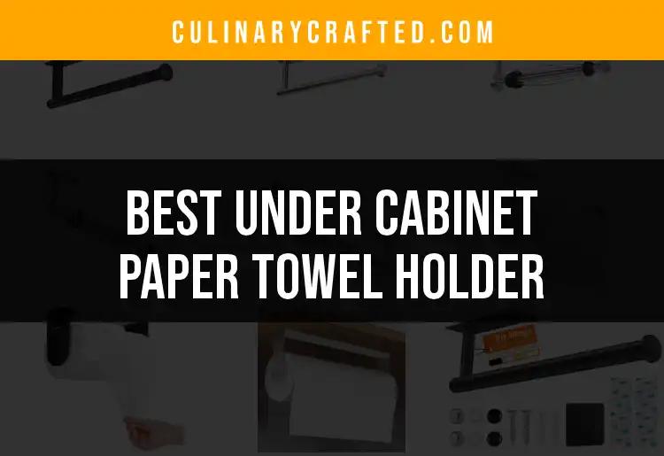 13 Under Cabinet Paper Towel Holders You’ll Love