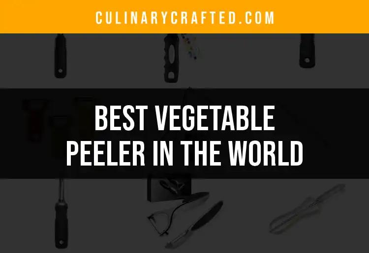13 Best Vegetable Peelers in the World for Effortless Prep