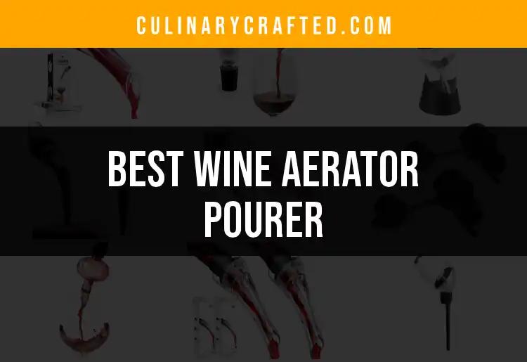 13 Best Wine Aerator Pourers for Effortless Elegance