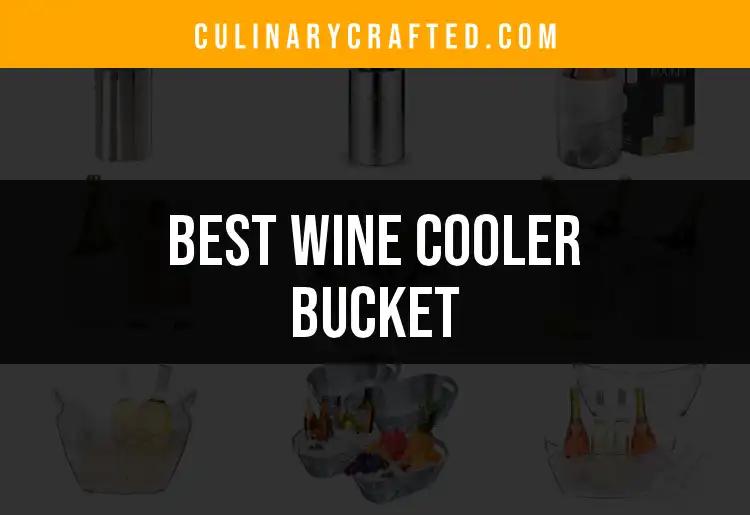 13 Sensational Wine Cooler Buckets for Every Occasion