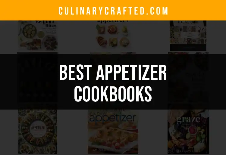 11 Must-Have Appetizer Cookbooks for Effortless Entertaining