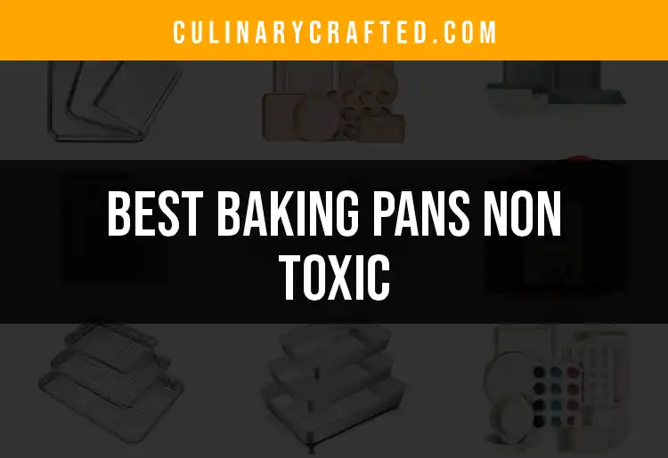 15 Best Non-Toxic Baking Pans for Healthy Home Cooks