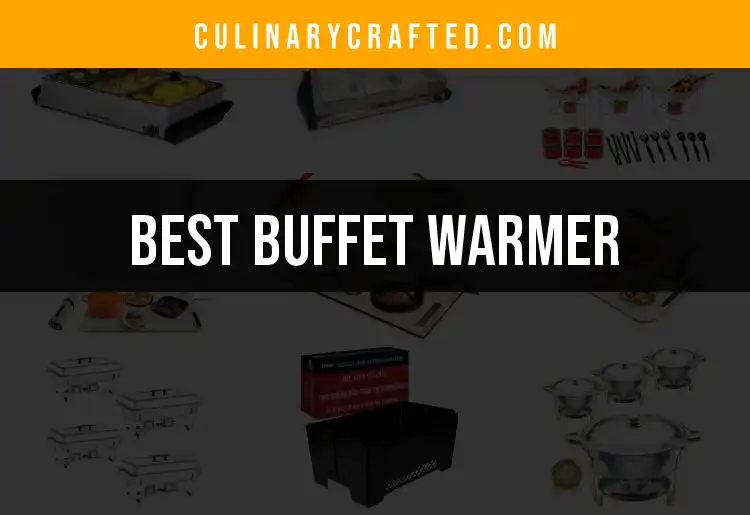 14 Best Buffet Warmers for Effortless Entertaining