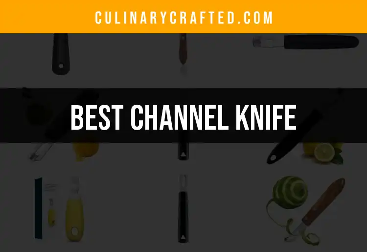 12 Essential Channel Knives for Every Kitchen Enthusiast