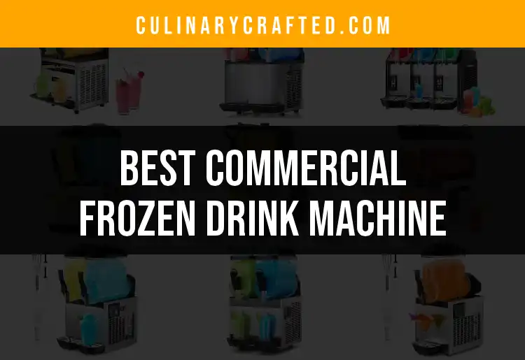 11 Top Commercial Frozen Drink Machines for Every Need