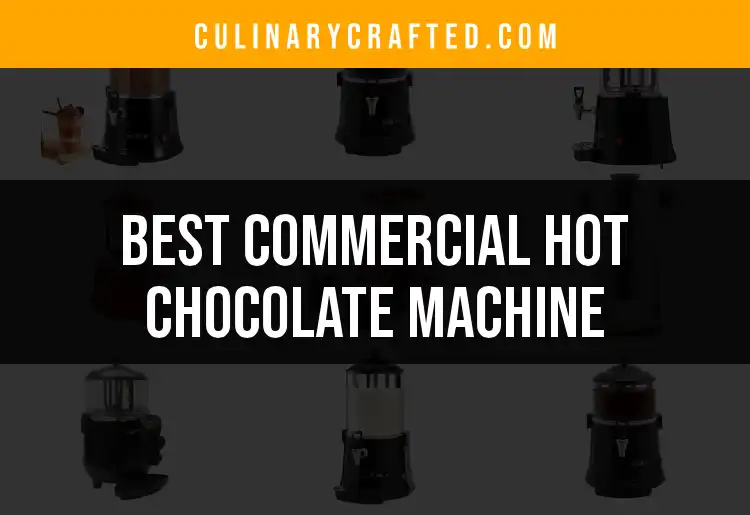 Top 13 Commercial Hot Chocolate Machines for Your Business