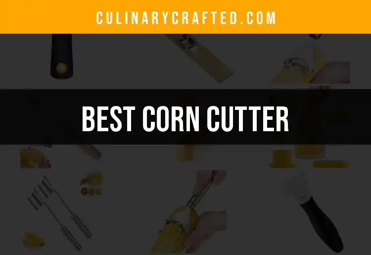 11 Corn Cutters That Make Meal Prep a Breeze