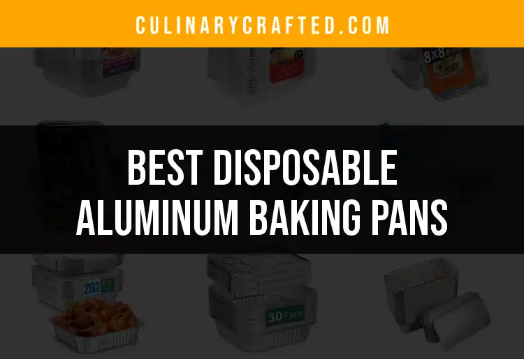 11 Best Disposable Aluminum Baking Pans for Effortless Cooking
