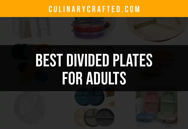 12 Best Divided Plates for Adults: Simplify Your Dining Experience