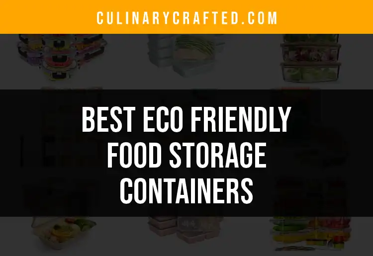 12 Eco Friendly Food Storage Containers You’ll Love