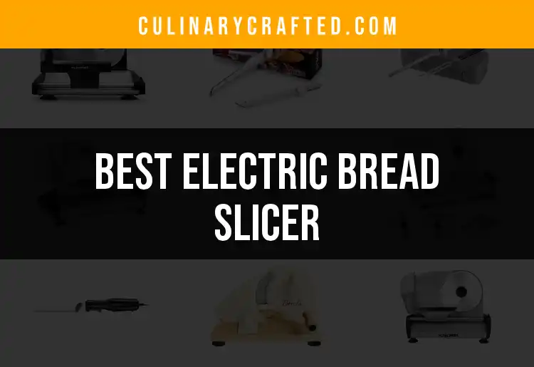 16 Best Electric Bread Slicers for Perfect Cuts