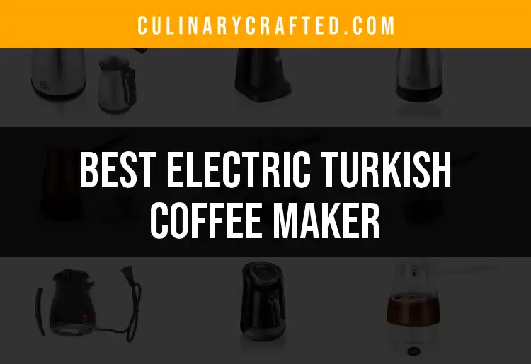 Top 10 Electric Turkish Coffee Makers for Perfect Brews