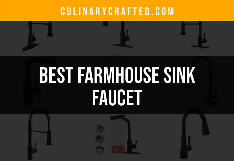13 Best Farmhouse Sink Faucets for Your Dream Kitchen