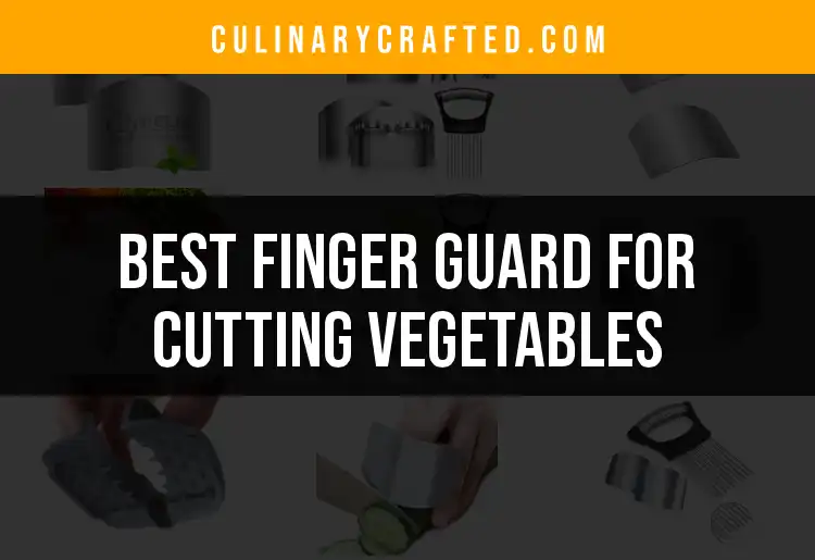 12 Essential Finger Guards for Cutting Vegetables