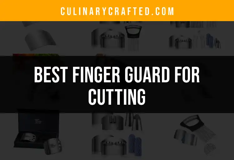 Top 12 Finger Guards for Cutting Safely and Efficiently
