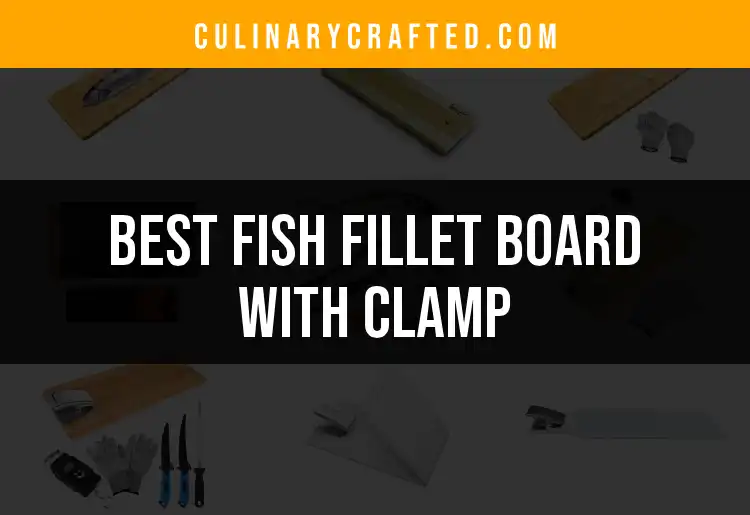 10 Best Fish Fillet Boards With Clamp for Effortless Prep