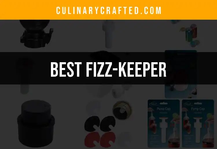 Top 10 Fizz-Keepers for Bubbly Beverage Bliss