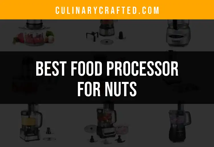 20 Food Processors for Nuts That Crush the Competition