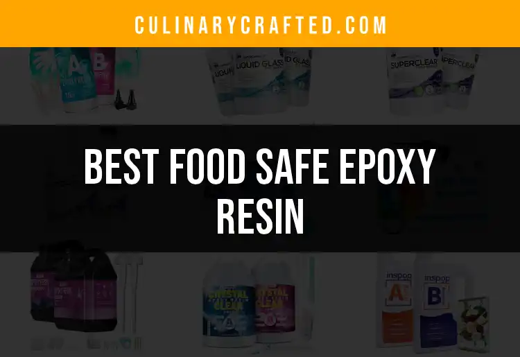 13 Top Food Safe Epoxy Resin Picks for Your Kitchen Projects