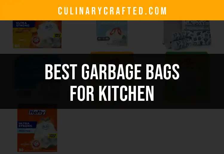 11 Best Garbage Bags for Kitchen Use You’ll Love