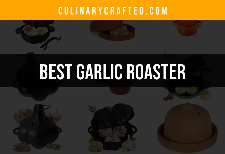 12 Best Garlic Roasters for Perfectly Roasted Flavor