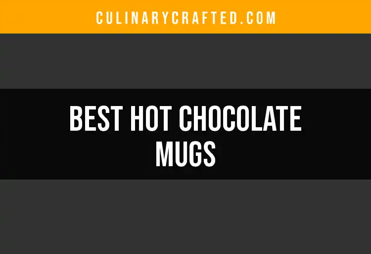 13 Irresistible Hot Chocolate Mugs for Cozy Nights