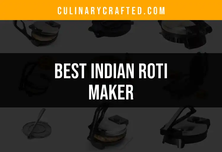 14 Exceptional Indian Roti Makers to Elevate Your Cooking