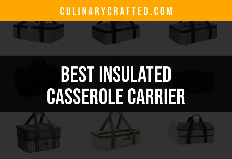 11 Insulated Casserole Carriers You Can't Live Without
