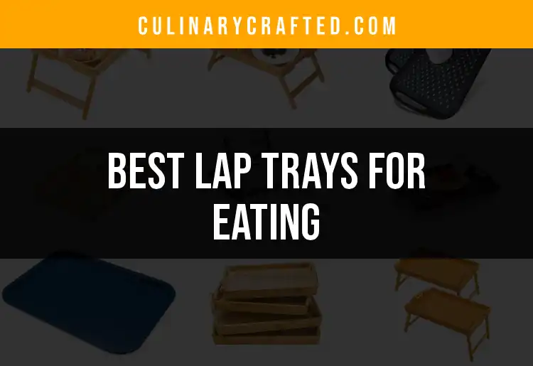 15 Must-Have Lap Trays for Eating in Style