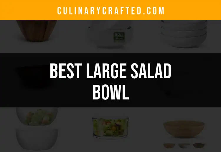 14 Essential Large Salad Bowls for Every Kitchen