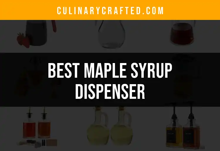 13 Top Maple Syrup Dispensers for Effortless Pouring
