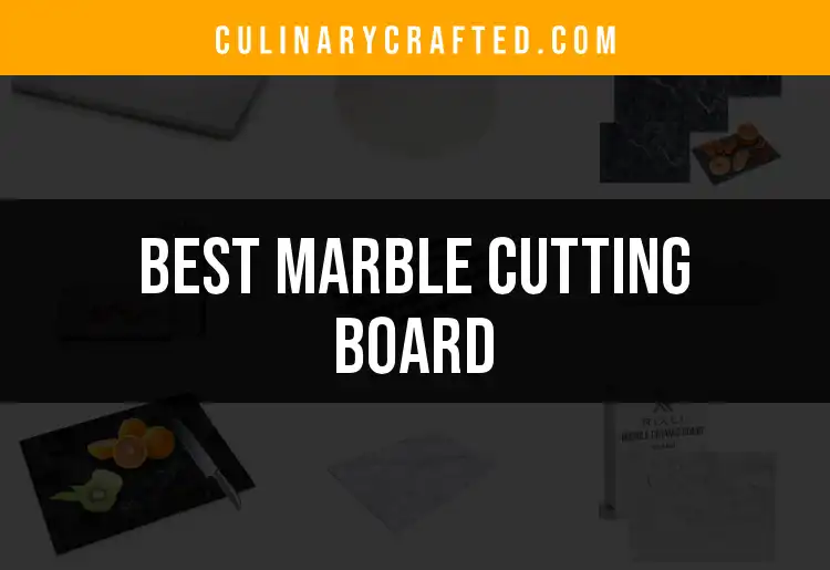 12 Best Marble Cutting Boards for Your Kitchen Elegance