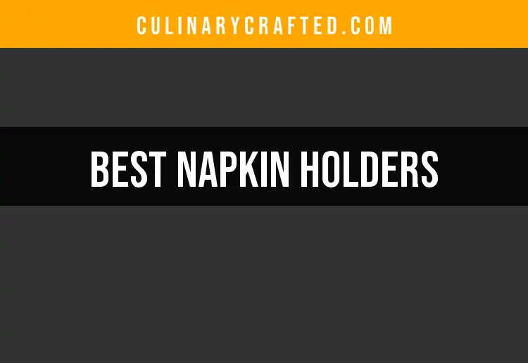 10 Stylish Napkin Holders to Elevate Your Dining Experience