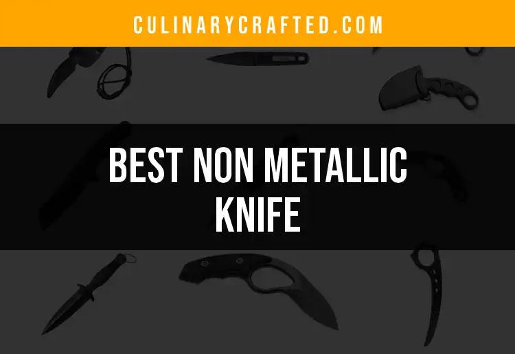 11 Non Metallic Knives You Didn’t Know You Needed