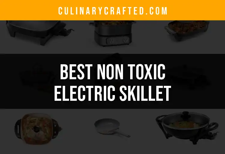 14 Best Non Toxic Electric Skillets for Safe Cooking