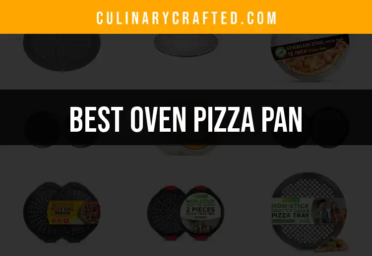 12 Best Oven Pizza Pans to Elevate Your Baking Game
