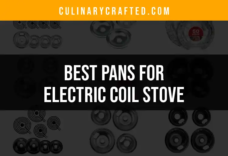 11 Top Pans for Electric Coil Stove You Must Consider