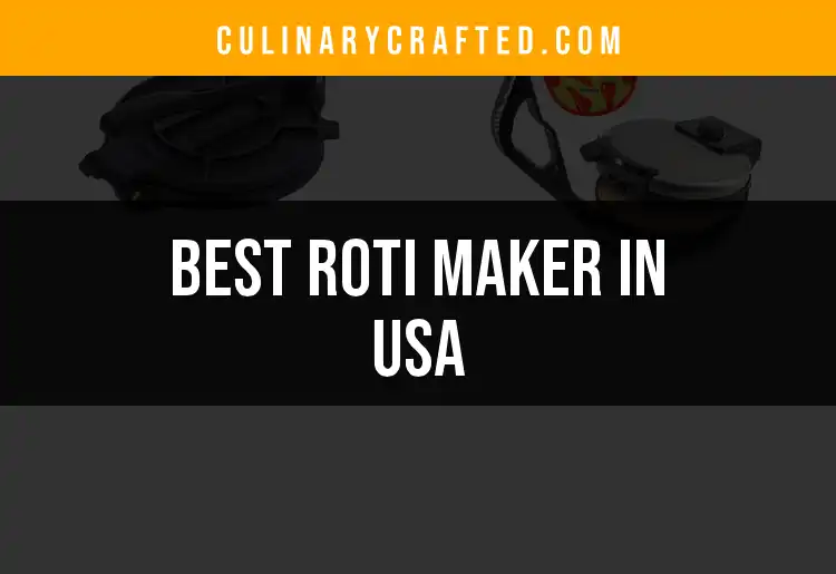 11 Roti Makers in the USA That Are Worth Every Penny