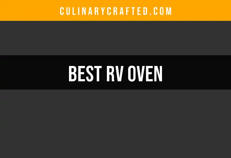 12 Best RV Ovens for Effortless Cooking on the Road