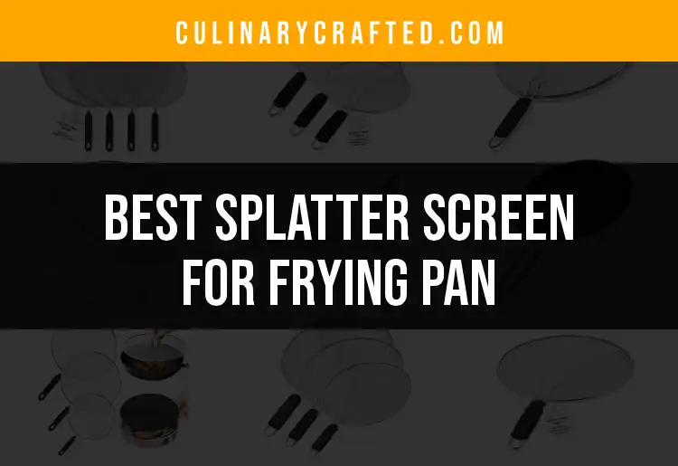 Top 10 Splatter Screens for Frying Pan Perfection
