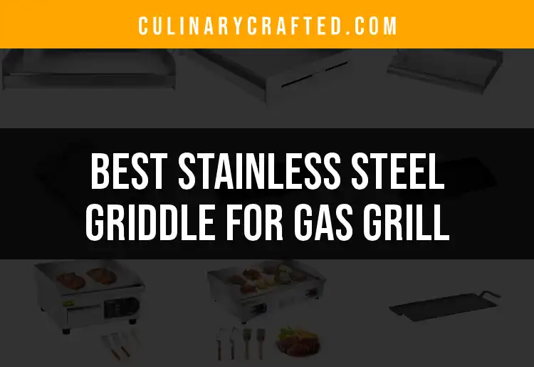 Top 10 Stainless Steel Griddles for Your Gas Grill