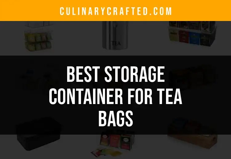 12 Best Storage Containers for Tea Bags You'll Love