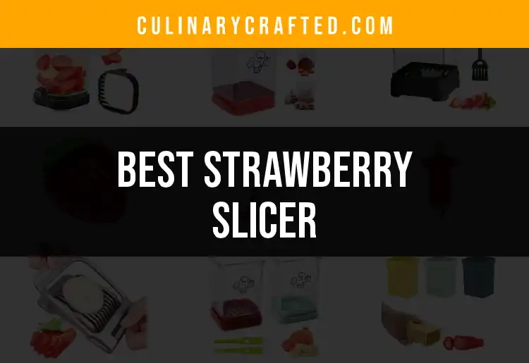16 Best Strawberry Slicers for Effortless Slicing