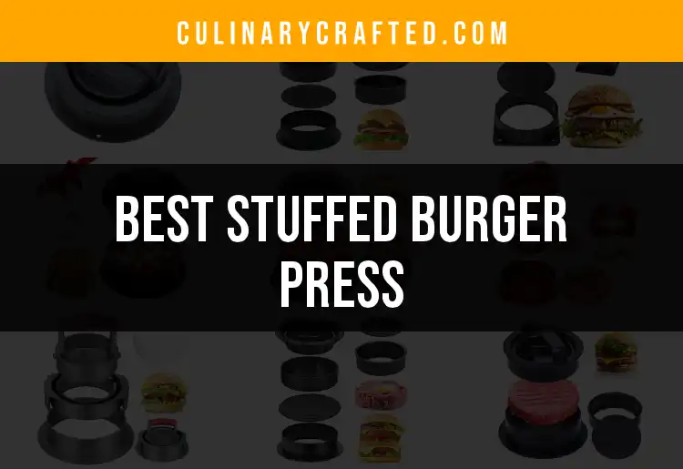 12 Irresistible Stuffed Burger Presses You Need to Try