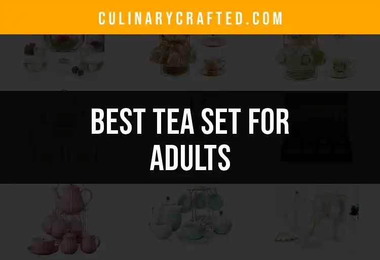 13 Remarkable Tea Sets for Adults to Elevate Your Experience
