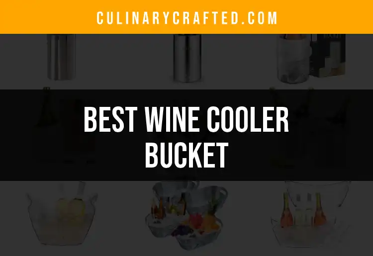 13 Sensational Wine Cooler Buckets for Every Occasion