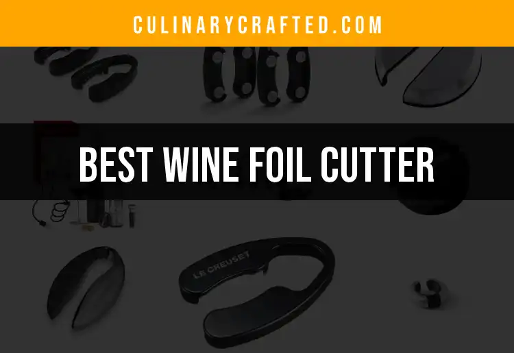 11 Best Wine Foil Cutters for Effortless Uncorking
