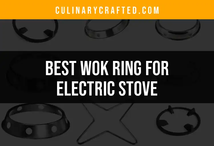 12 Best Wok Rings for Electric Stoves to Enhance Your Cooking